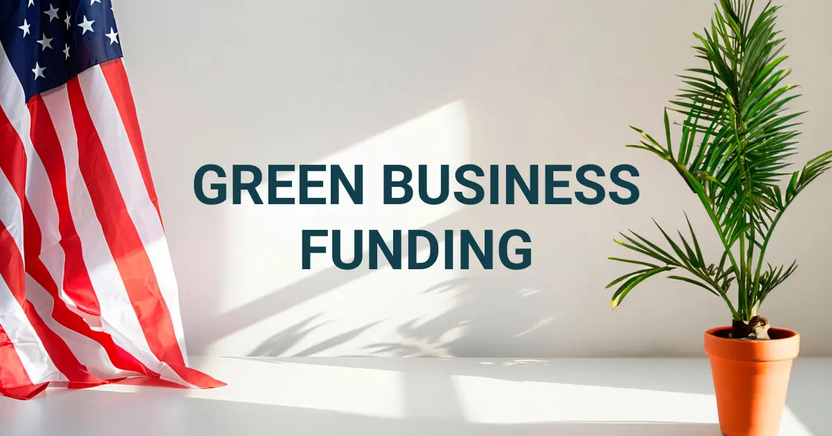 Loans for Green And Sustainable Businesses: Unlock Funding Now