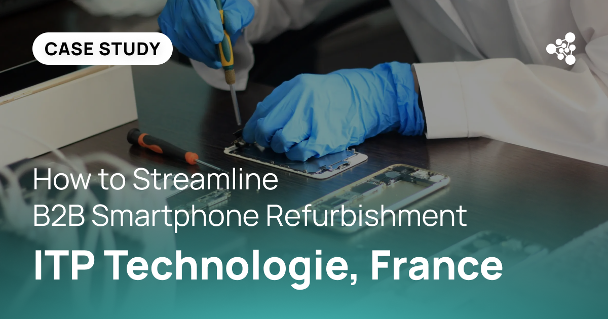How ITP Technologie Streamlined B2B Smartphone Refurbishment with NSYS
