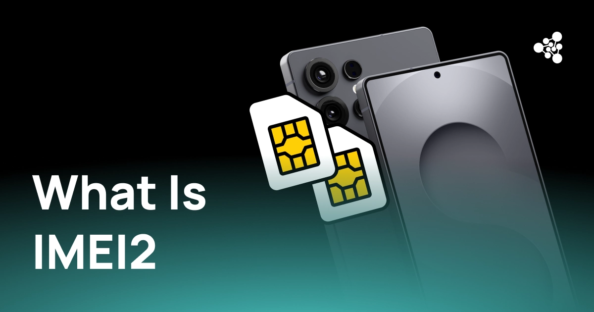What Is IMEI2? What It Means for Used Device Businesses