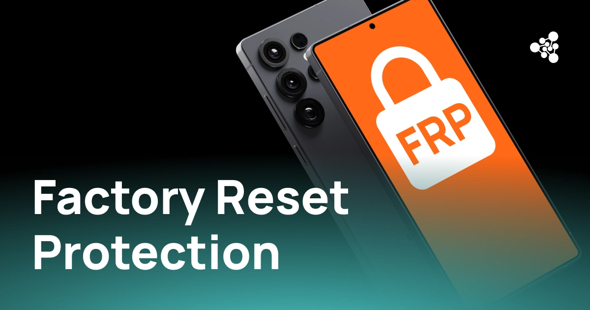 What Is FRP (Factory Reset Protection) and How Does It Affect Resale?