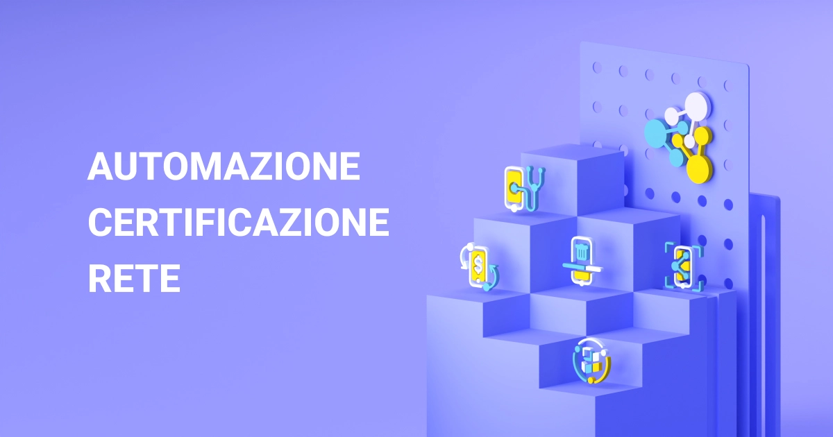 3 vantaggi di scegliere NSYS: Automazione, Certificazione, Networking